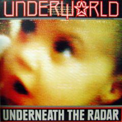 Underworld - Underneth The Radar - Sire