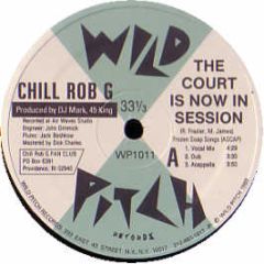 Chill Rob G - Court Is Now In Session - Wild Pitch Re-Press