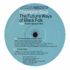 Champion Soul - Future Ways Of Black Folk - Main Squeeze