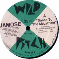 Jamose - Dance To The Megablast - Wild Pitch