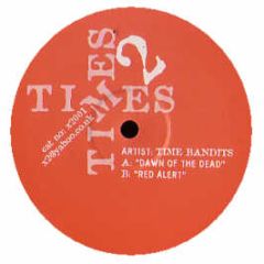 Time Bandits - Dawn Of The Dead / Red Alert - Times 2