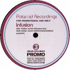 Infusion - Better World - Polaroid