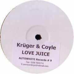 Kruger & Coyle - Love Juice - Autowhite