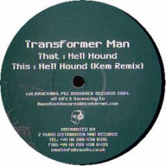 Transformer Man - Hell Hound - Bassrock