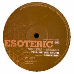 Nucleus & Paradox - Tell Me The Truth - Esoteric