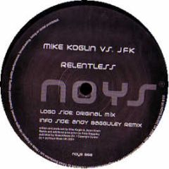Mike Koglin Vs Jfk - Relentless - Noys 