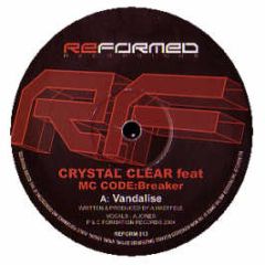 Crystal Clear  - Vandalise / Mr Wolf - Reformed