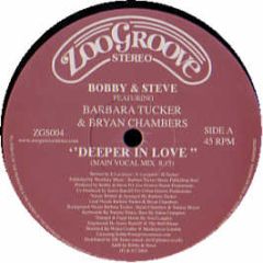 Bobby & Steve Ft B Tucker - Deeper In Love - Zoo Groove