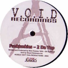 Funk Junkies - 2 Da Top - Void Recordings