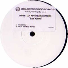 Christian Alvarez - Say Ooh - Delecto Recordings