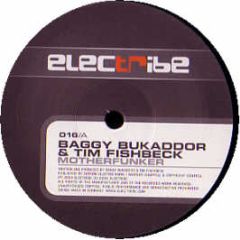 Baggy Bukaddor & Tim Fishbeck - Motherfunker - Electribe