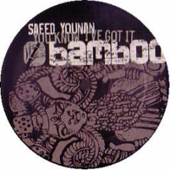 Saeed Younan - You Know I'Ve Got It - Bamboo