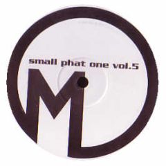 Phats & Small - Small Phat One Voulme 5 - Mutant Disco