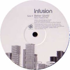 Infusion - Better World / Love & Imitation - Deconstruction