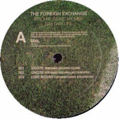 The Foreign Exchange - Sincere / Come Around - BBE