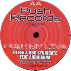 DJ Fen & Dub Syndicate Ft Andrianna - Push My Love - Push Records