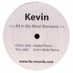 Kevin - All In My Mind (Remixes) - F & W Recordings