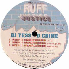 DJ Yess Ft D Crime - Keep It Underground - Ruff Justice Recordings