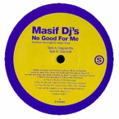 Masif DJ's - No Good For Me - S-Traxx 