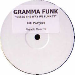 Gramma Funk - This Is The Way We Funk It - Playable Music