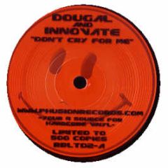 Dougal & Innovate - Don't Cry For Me - Phusion Records