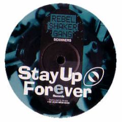 Rebel Shaker Gang - Scanners - Stay Up Forever