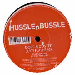 Dope & Dusted - Juicy Flashback - Hussle & Bussle