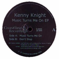 Kenny Knight - Music Turns Me On EP - Coastline Recordings