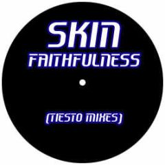 Skin - Faithfulness (Tiesto Mixes) - White