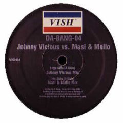 Johnny Vicious Vs Masi Mello - Da Bang 04 - Vish
