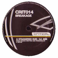Breakage - Staggered Dub / 4 Me - Critical