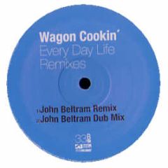 Wagon Cookin' - Every Day Life (Remixes) - Lovemonk