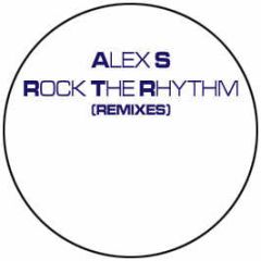 Alex S - Rock The Rhythm (Remixes) - Sp Groove
