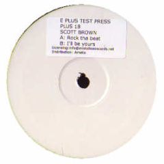 Scott Brown Presnts Plus System - Rock The Beat - Evolution Plus