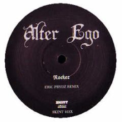 Alter Ego - Rocker (Remixes) - Skint