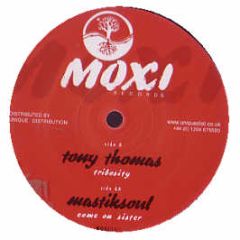 Tony Thomas / Mastik Soul - Tribosity / Come On Sister - Moxi Records