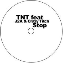 Tnt Feat. J2K & Crazy Titch - Stop - White