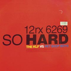Pet Shop Boys Vs The Klf - So Hard (Remix) - Parlophone