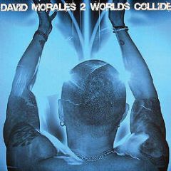 David Morales - 2 Worlds Collide - Ultra Records