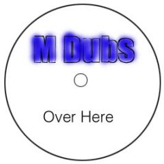 M Dubs - Over Here - White Speed Freek 2