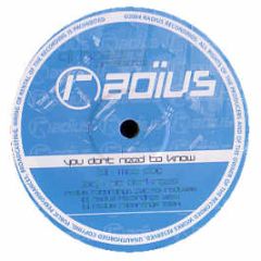 You Don't Need To Know - Mad Dog - Radius