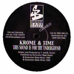 Krome & Time - This Sound Is For The Underground / Slammer - Suburban Base Re-Press
