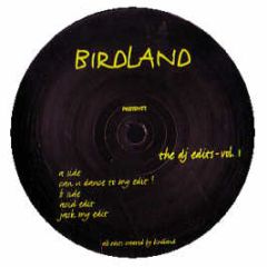 Birdland Presents - DJ Edits Volume 1 - Birdland 1