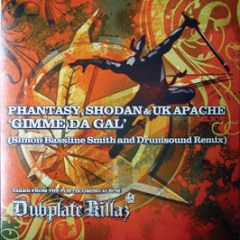 Phantasy & Shodan - Gimme Da Girl Feat. Uk Apache (Remix) - Ganja Records