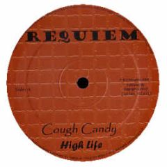 Cough Candy / One Upfront - Highlife / Is It Ruff - Requiem