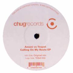 Amani Vs Teapot - Calling On My Roots EP - Chug Records