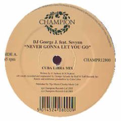 DJ George J. Feat Sevynn - Never Gonna Let You Go (Disc 2) - Champion