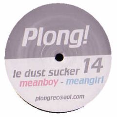 Le Dust Sucker - Meanboy - Plong
