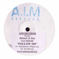 Danny C & Hux Feat Oggie - Follow Me (Remix) - Aim Records