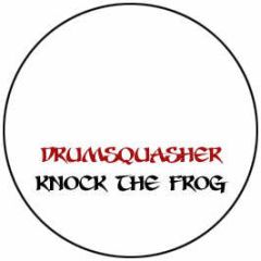 Drumsquasher - Knock The Frog - Over & Out 14